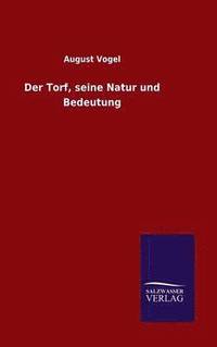 bokomslag Der Torf, seine Natur und Bedeutung