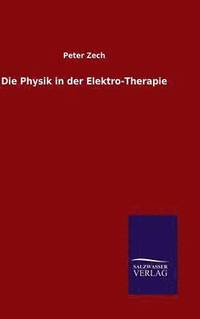bokomslag Die Physik in der Elektro-Therapie
