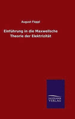 bokomslag Einfhrung in die Maxwellsche Theorie der Elektrizitt