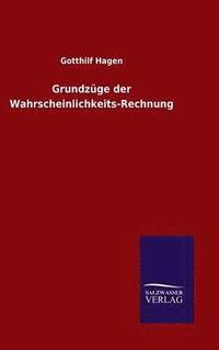 bokomslag Grundzüge der Wahrscheinlichkeits-Rechnung