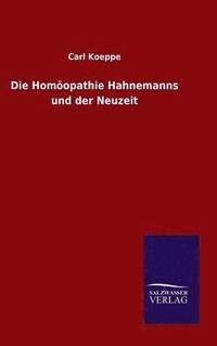 bokomslag Die Homopathie Hahnemanns und der Neuzeit