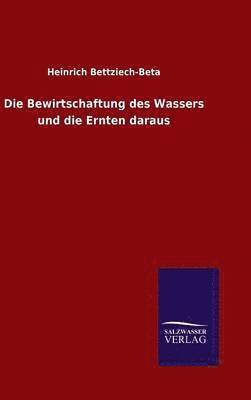 Bewirtschaftung des Wassers und die Ernten daraus