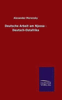 bokomslag Deutsche Arbeit am Njassa - Deutsch-Ostafrika