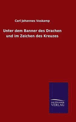 bokomslag Unter dem Banner des Drachen und im Zeichen des Kreuzes