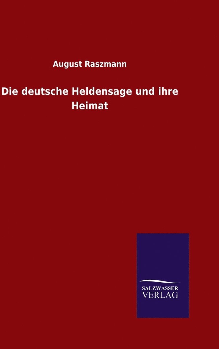 deutsche Heldensage und ihre Heimat
