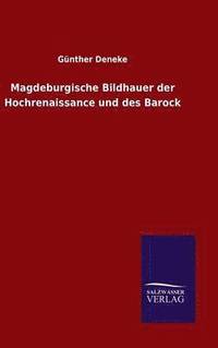 bokomslag Magdeburgische Bildhauer der Hochrenaissance und des Barock