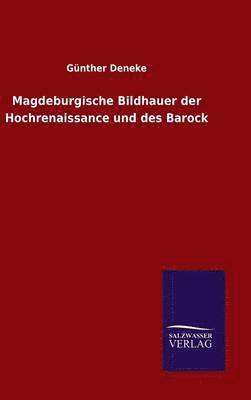 bokomslag Magdeburgische Bildhauer der Hochrenaissance und des Barock