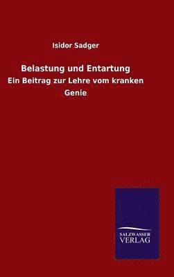 Isidor Sadger - Belastung und Entartung, Inbunden