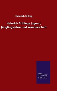 bokomslag Heinrich Stillings Jugend, Jnglingsjahre und Wanderschaft