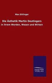 bokomslag Die sthetik Martin Deutingers