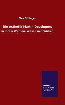 Max Ettlinger - Ästhetik Martin Deutingers, Inbunden