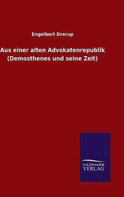 bokomslag Aus einer alten Advokatenrepublik (Demosthenes und seine Zeit)