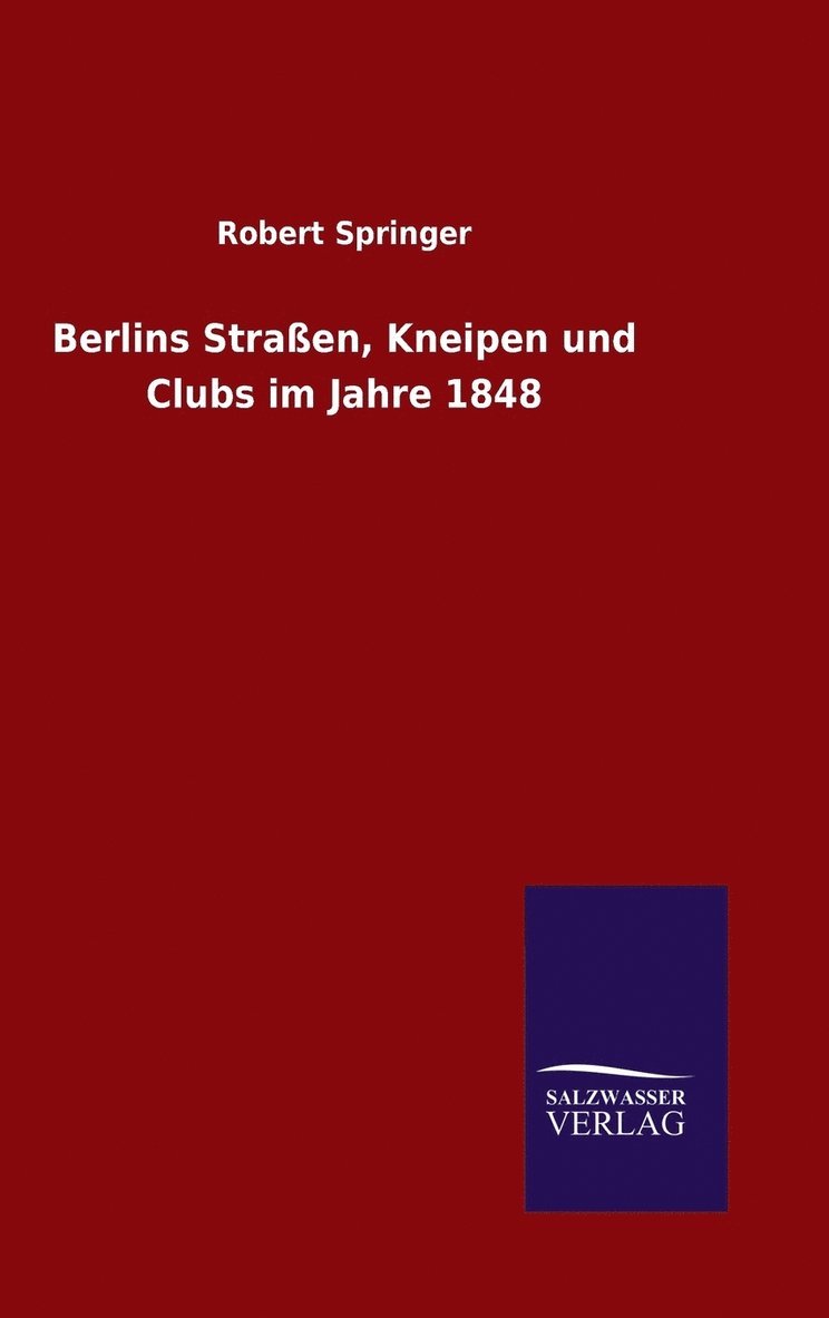 Berlins Straßen, Kneipen und Clubs im Jahre 1848