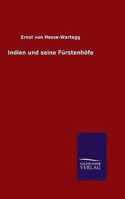 Indien und seine Fürstenhöfe