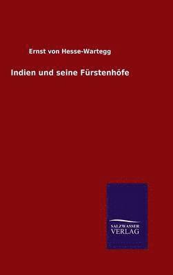 Indien und seine Frstenhfe 1