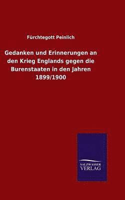 bokomslag Gedanken und Erinnerungen an den Krieg Englands gegen die Burenstaaten in den Jahren 1899/1900