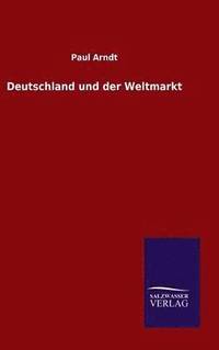 bokomslag Deutschland und der Weltmarkt