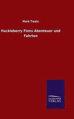 Huckleberry Finns Abenteuer und Fahrten 1