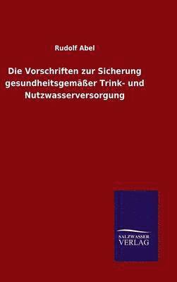 bokomslag Die Vorschriften zur Sicherung gesundheitsgemer Trink- und Nutzwasserversorgung