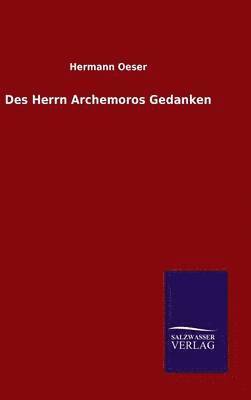 bokomslag Des Herrn Archemoros Gedanken