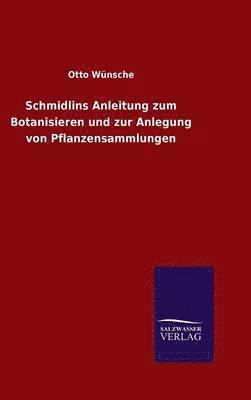 bokomslag Schmidlins Anleitung zum Botanisieren und zur Anlegung von Pflanzensammlungen