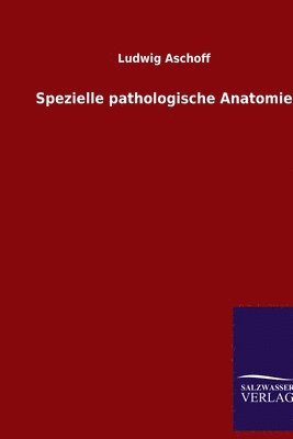 Spezielle pathologische Anatomie