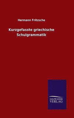 bokomslag Kurzgefasste griechische Schulgrammatik