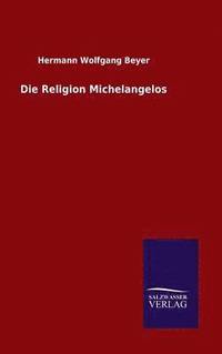 bokomslag Die Religion Michelangelos