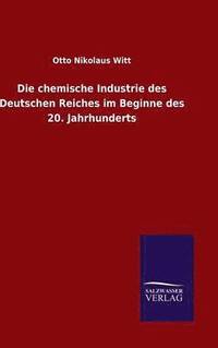 bokomslag Die chemische Industrie des Deutschen Reiches im Beginne des 20. Jahrhunderts