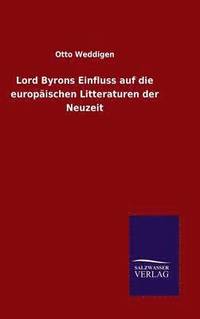 bokomslag Lord Byrons Einfluss auf die europischen Litteraturen der Neuzeit