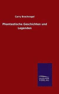 bokomslag Phantastische Geschichten und Legenden