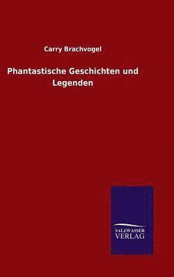 bokomslag Phantastische Geschichten und Legenden