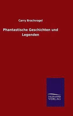 Phantastische Geschichten und Legenden