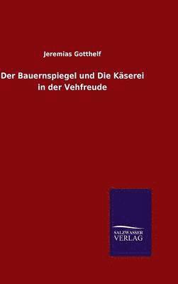 bokomslag Der Bauernspiegel und Die Kserei in der Vehfreude