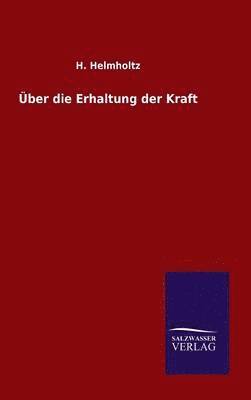 H Helmholtz - Über die Erhaltung der Kraft, Inbunden