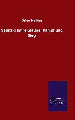 Neunzig Jahre Glaube, Kampf und Sieg 1