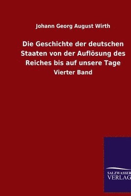 bokomslag Geschichte der deutschen Staaten von der Auflösung des Reiches bis auf unsere Tage