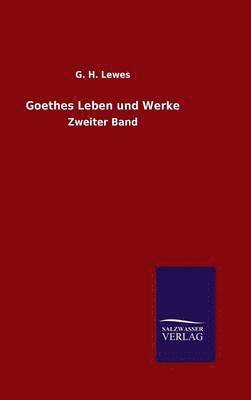 bokomslag Goethes Leben und Werke