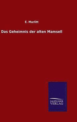 E Marlitt, E. Marlitt - Geheimnis der alten Mamsell, Inbunden