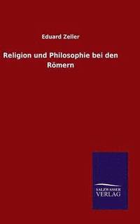 bokomslag Religion und Philosophie bei den Rmern