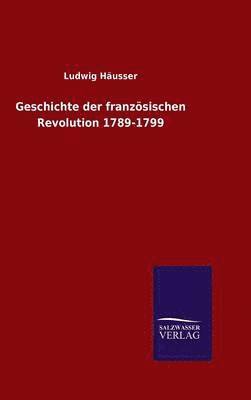 Geschichte der französischen Revolution 1789-1799
