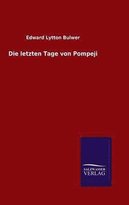 Edward Lytton Bulwer - letzten Tage von Pompeji, Inbunden