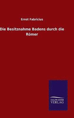 Besitznahme Badens durch die Römer