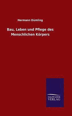 bokomslag Bau, Leben und Pflege des Menschlichen Krpers