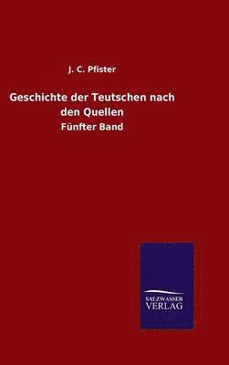 bokomslag Geschichte der Teutschen nach den Quellen