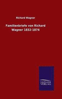 bokomslag Familienbriefe von Richard Wagner 1832-1874