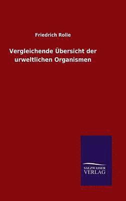 Vergleichende bersicht der urweltlichen Organismen 1