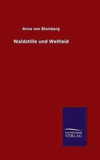 bokomslag Waldstille und Weltleid