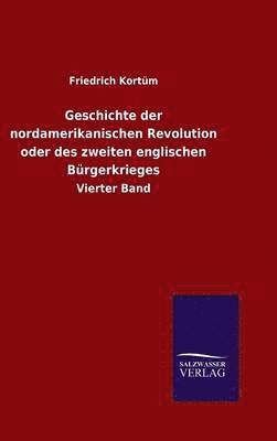 bokomslag Geschichte der nordamerikanischen Revolution oder des zweiten englischen Brgerkrieges