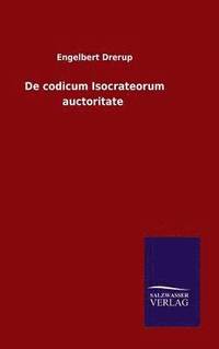 bokomslag De codicum Isocrateorum auctoritate